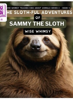 海外直订The Sloth-ful Adventures of Sammy The Sloth 树懒萨米的树懒历险记