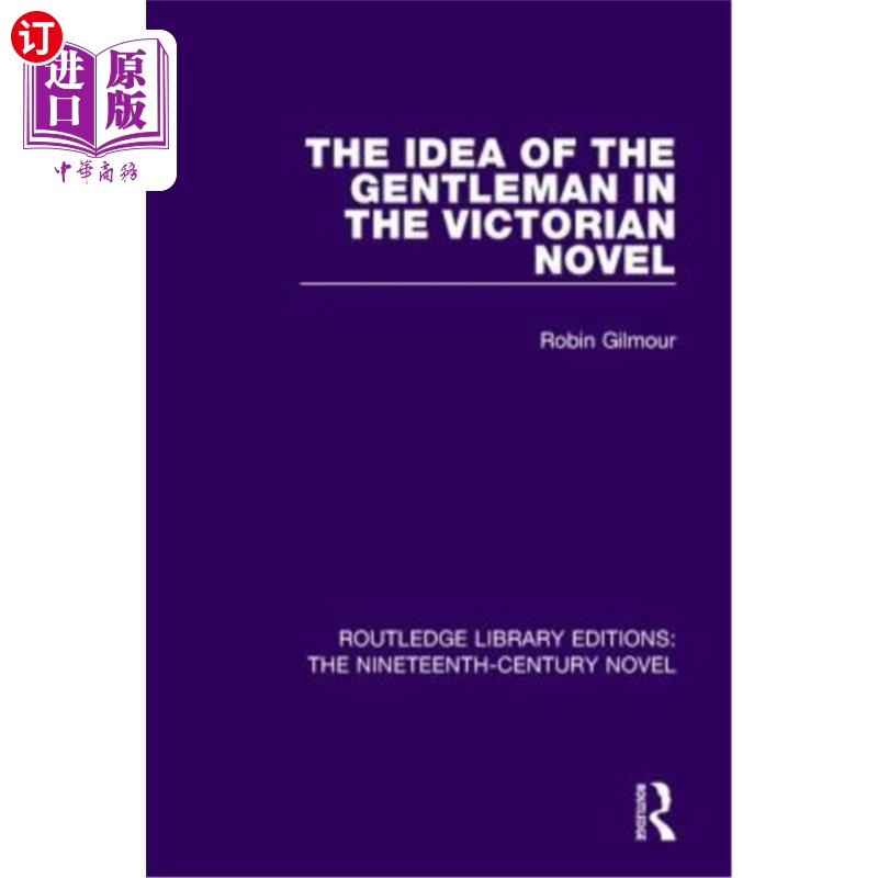 海外直订The Idea of the Gentleman in the Victorian Novel 论维多利亚时代小说中的绅士观念