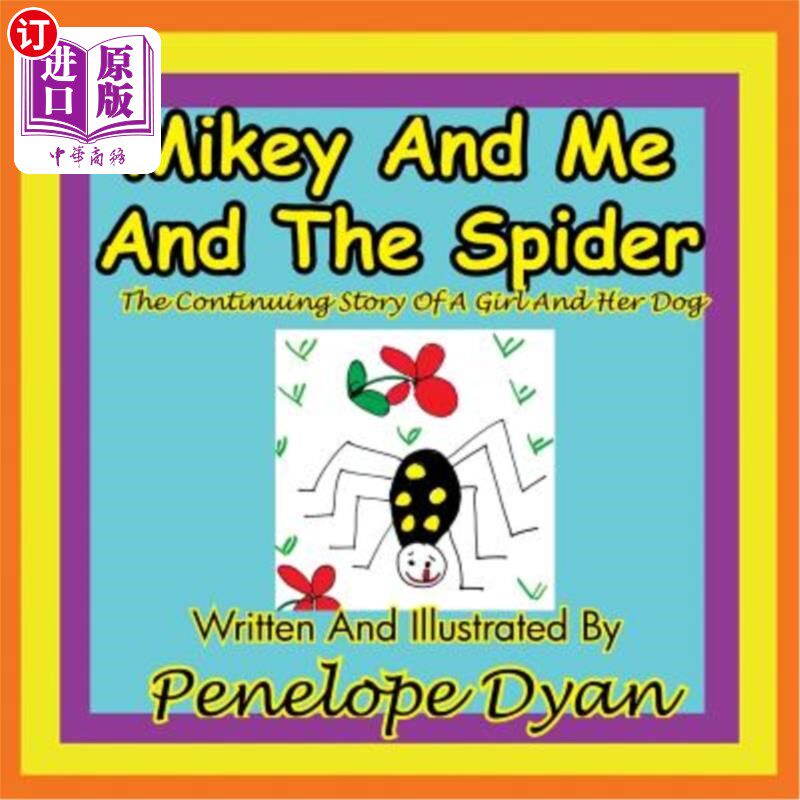 海外直订Mikey and Me and the Spider---The Continuing Story of a Girl and Her Dog 米奇、我和蜘蛛——一个女孩和她的狗