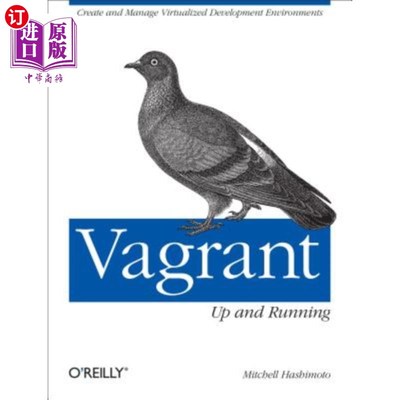 海外直订Vagrant: Up and Running: Create and Manage Virtualized Development Environments Vagrant：启动和运行：创建