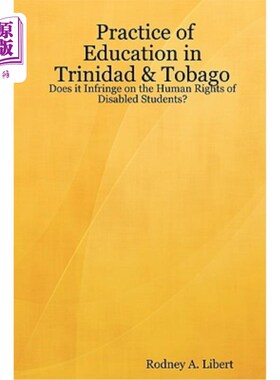 海外直订Practice of Education in Trinidad & Tobago: Does It Infringe on the Human Rights 特立尼达和多巴哥的教育实践