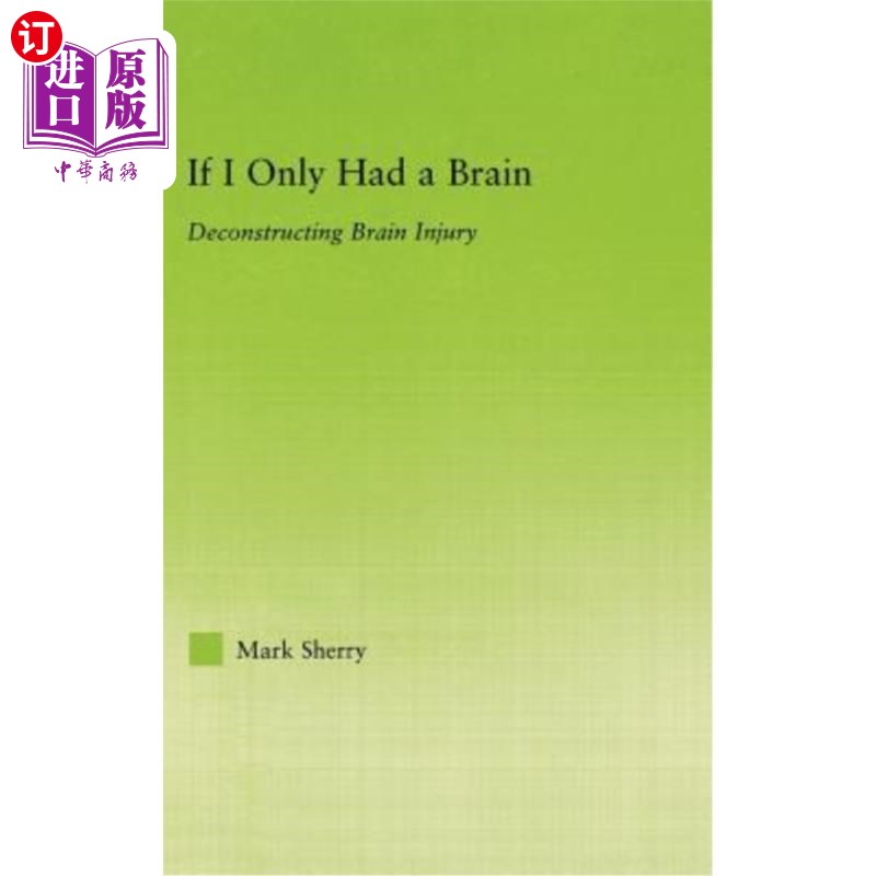 海外直订医药图书If I Only Had a Brain: Deconstructing Brain Injury 如果我只有一个大脑：解构脑损伤