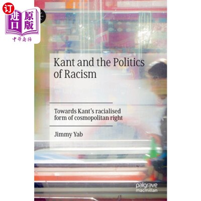 海外直订Kant and the Politics of Racism 康德与种族主义政治