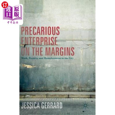 海外直订Precarious Enterprise on the Margins: Work, Poverty, and Homelessness in the Cit 边缘不稳定的事业：城市中的