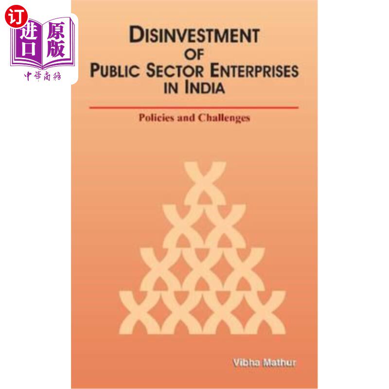 海外直订Disinvestment of Public Sector Enterprises in India: Policies and Challenges 印度公共部门企业的撤资:政策与