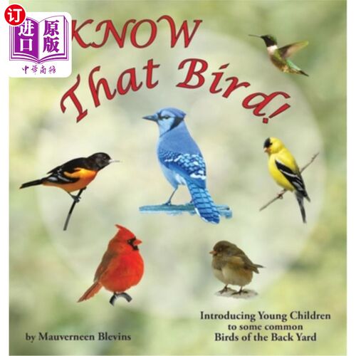 海外直订I KNOW That Bird!: Introducing Young Children to some common birds of the backya 我认识那只鸟!:向孩子们介绍