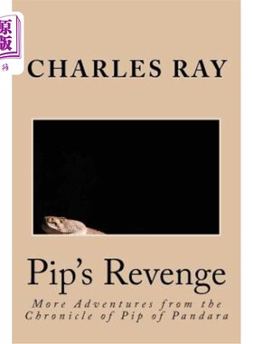 海外直订Pip's Revenge: More Adventures from the Chronicle of Pip of Pandara 皮普的复仇：潘达拉的皮普编年史中的更多