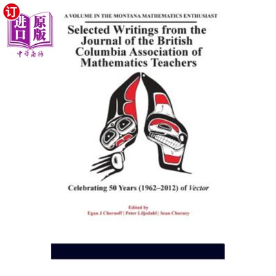海外直订Selected Writings from the Journal of the British Columbia Association of Mathem 英属哥伦比亚数学教师协会期