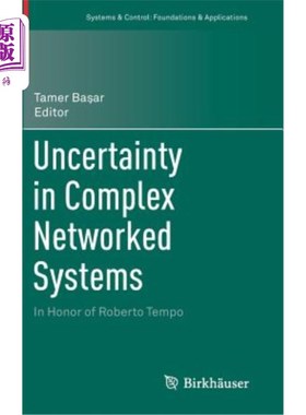 海外直订Uncertainty in Complex Networked Systems: In Honor of Roberto Tempo 复杂系统中的不确定性：纪念罗伯托·坦波