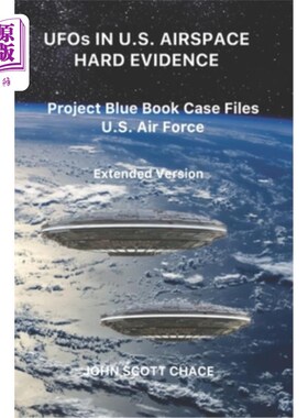 海外直订UFOs IN U.S. AIRSPACE: HARD EVIDENCE: Project Blue Book Case Files U.S. Air Forc 不明飞行物在美国领空:硬证