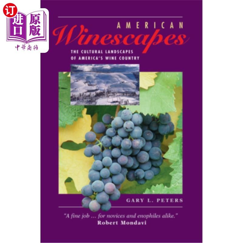 海外直订American Winescapes: The Cultural Landscapes of America's Wine Country 《美国葡萄酒之乡:美国葡萄酒之乡的文