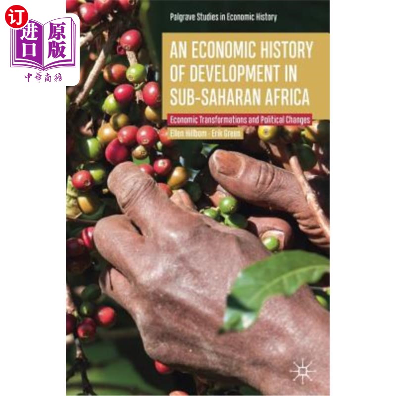 海外直订An Economic History of Development in Sub-Saharan Africa: Economic Transformatio 撒哈拉以南非洲发展的经济史