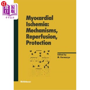 海外直订医药图书Myocardial Ischemia: Mechanisms, Reperfusion, Protection 心肌缺血：机制，再灌注，保护