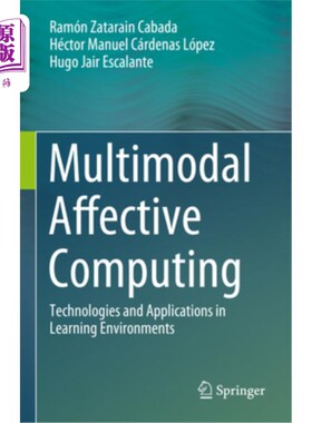 海外直订Multimodal Affective Computing: Technologies and Applications in Learning Enviro 多模态情感计算:学习环境中