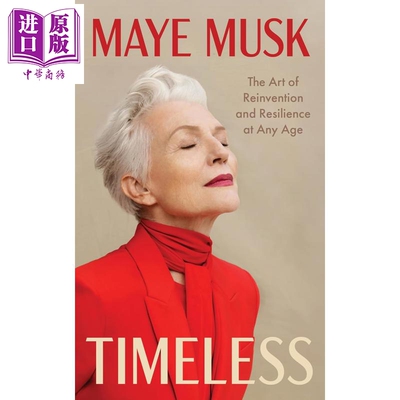 预售 永不过时 任何年龄的重塑与韧性艺术 梅耶马斯克 Timeless The Art of Reinvention 英文原版 Maye Musk【中商原版】