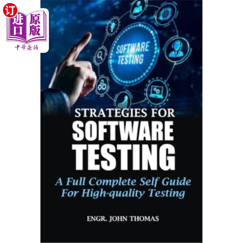 海外直订Strategies for Software Testing: A Full Complete Self Guide For High-quality Tes 软件测试策略：高质量测试的