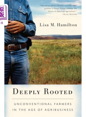 海外直订Deeply Rooted: Unconventional Farmers in the Age of Agribusiness 《根深蒂固:农业综合企业时代的非传统农民》