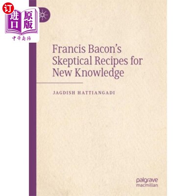 海外直订Francis Bacon’s Skeptical Recipes for New Knowle... 弗朗西斯·培根的怀疑论新知识食谱