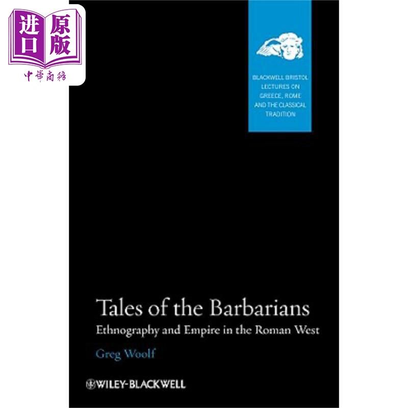 现货 野蛮人故事 罗马西部的民族志与帝国 Tales Of The Barbarians 英文原版 Gregory Woolf 中商原版