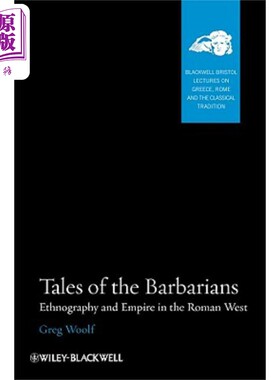 现货 野蛮人故事 罗马西部的民族志与帝国 Tales Of The Barbarians 英文原版 Gregory Woolf 中商原版
