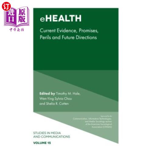 海外直订医药图书Ehealth: Current Evidence, Promises, Perils, and Future Directions 电子卫生:目前的证据，承诺，危险