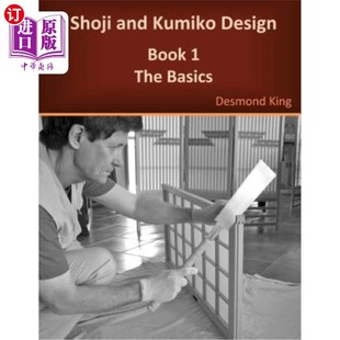 Design Book 海外直订Shoji Basics Kumiko The Shoji和Kumiko设计：第一册基础 and