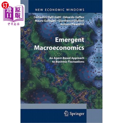 海外直订Emergent Macroeconomics: An Agent-Based Approach to Business Fluctuations 新兴宏观经济学:基于代理的企业波动