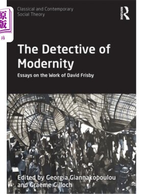 海外直订The Detective of Modernity: Essays on the Work of David Frisby 《现代性的侦探:大卫·弗里斯比作品随笔