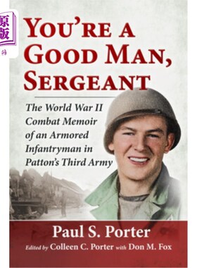 海外直订You're a Good Man, Sergeant: The World War II Combat Memoir of an Armored Infant You're a G