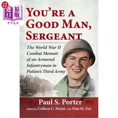 海外直订You're a Good Man, Sergeant: The World War II Combat Memoir of an Armored Infant You're a G