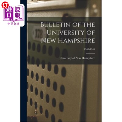 海外直订Bulletin of the University of New Hampshire; 1948-1949 《新罕布什尔大学公报》;1948 - 1949