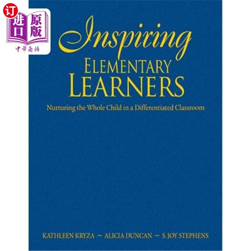 海外直订Inspiring Elementary Learners: Nurturing the Whole Child in a Differentiated Cla 启发小学生：在差异化的课堂中培