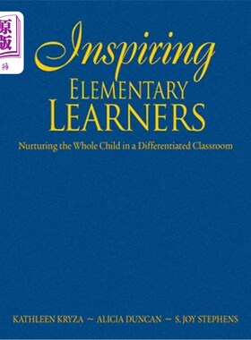 海外直订Inspiring Elementary Learners: Nurturing the Whole Child in a Differentiated Cla 启发小学生：在差异化的课堂中培