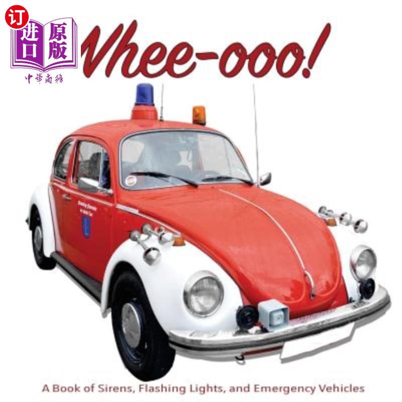 海外直订Whee-ooo!: A Book of Sirens, Flashing Lights, and Emergency Vehicles 哇哦！：一本关于警报器、闪光灯和应急车