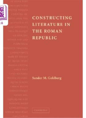 海外直订Constructing Literature in the Roman Republic 罗马共和国的文学建构