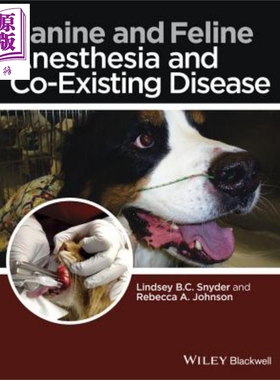 现货 犬猫麻醉与共存疾病 Canine and Feline Anesthesia and Co Existing Disease 英文原版 Lindsey Snyder【中商原版】Wiley
