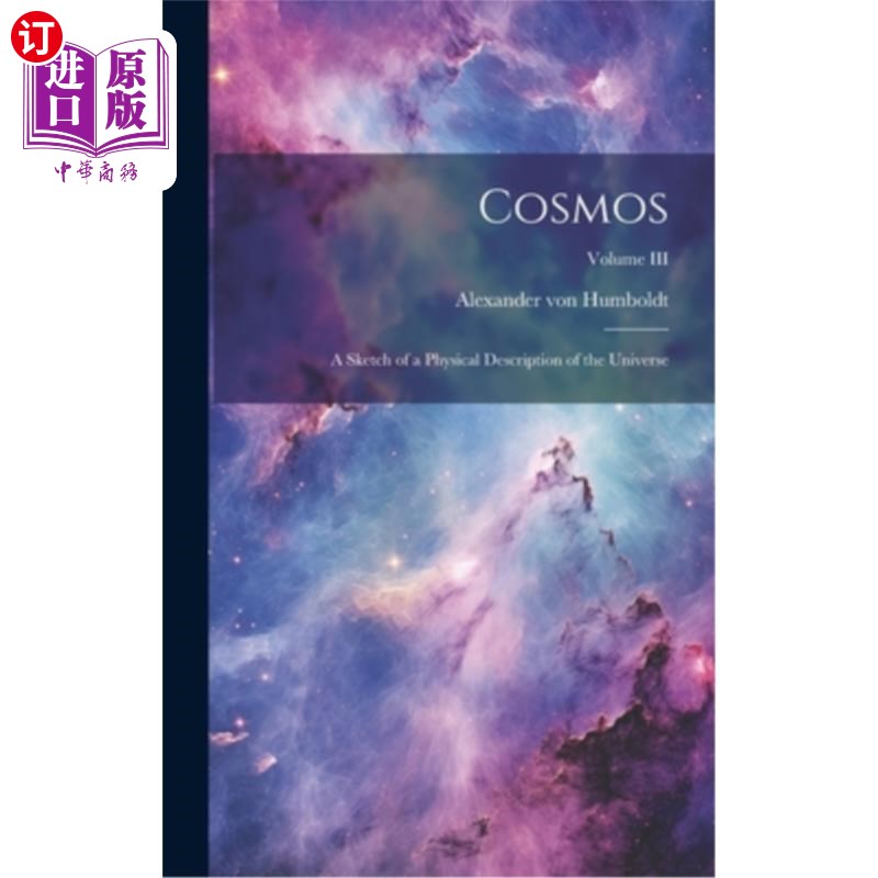 海外直订Cosmos: A Sketch of a Physical Description of the Universe; Volume III 宇宙：宇宙物理描述的草图第三卷