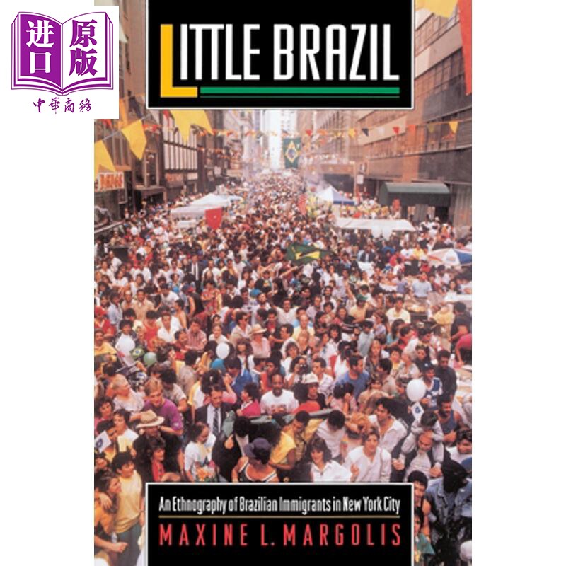 预售 小巴西 Little Brazil An Ethnography of Brazilian Immigrants in New York City 英文原版 Maxine L Margolis【中商原版】