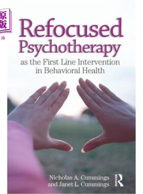 海外直订医药图书Refocused Psychotherapy as the First Line Intervention in Behavioral Health 将心理治疗作为行为健康