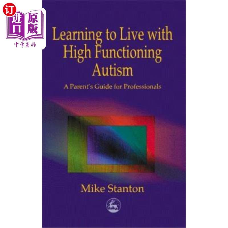 海外直订医药图书Learning to Live with High Functioning Autism: A Parent's Guide for Professional 学习与高功能自闭症