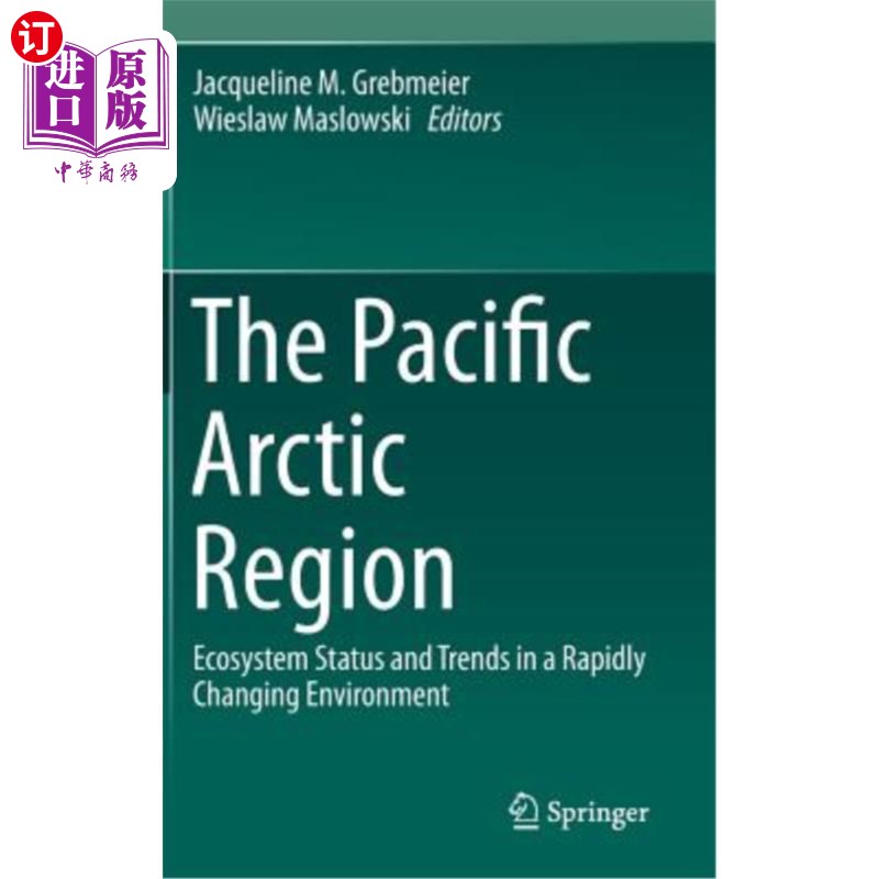 海外直订The Pacific Arctic Region: Ecosystem Status and Trends in a Rapidly Changing Env 太平洋北极地区：快速变化环
