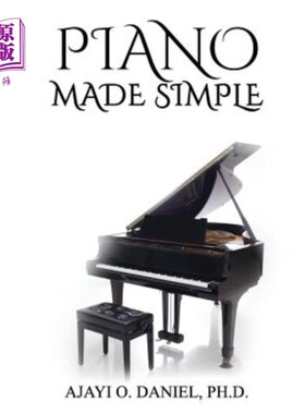 海外直订Piano Made Simple: A Self-Tutorial on Identification of Major Keys and Playing M 钢琴简单化：钢琴主音识别与