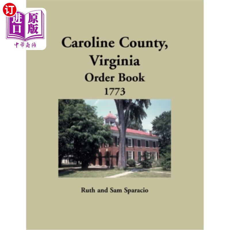 海外直订Caroline County, Virginia Order Book, 1773 卡罗琳县，弗吉尼亚法令，1773年