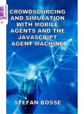 海外直订Crowdsourcing and Simulation with Mobile Agents and the JavaScript Agent Machine 移动代理和JavaS