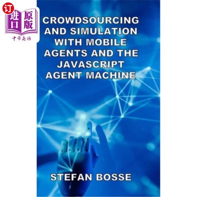 海外直订Crowdsourcing and Simulation with Mobile Agents and the JavaScript Agent Machine 移动代理和JavaS