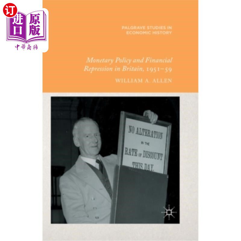 海外直订Monetary Policy and Financial Repression in Britain, 1951-59 英国货币政策与金融抑制，1951-59年