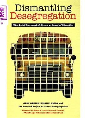海外直订Dismantling Desegregation: The Quiet Reversal of Brown V. Board of Education 废除种族隔离:布朗诉教育委员会