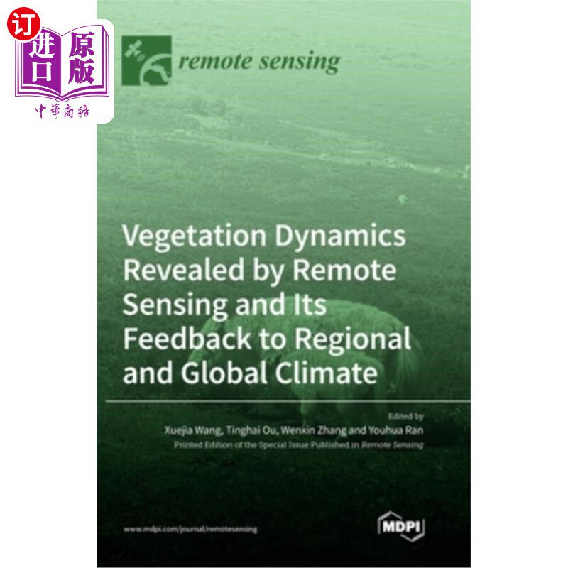 海外直订Vegetation Dynamics Revealed by Remote Sensing and Its Feedback to Regional and  遥感揭示的植被动态及其对区