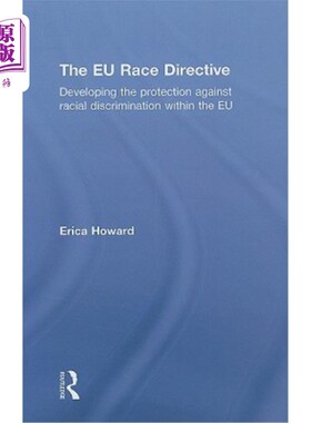 海外直订The Eu Race Directive: Developing the Protection Against Racial Discrimination W 欧盟种族指令:发展欧盟内部