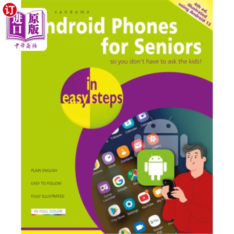 海外直订Android Phones for Seniors in Easy Steps: Illustrated Using Android 13 Android Phones for S